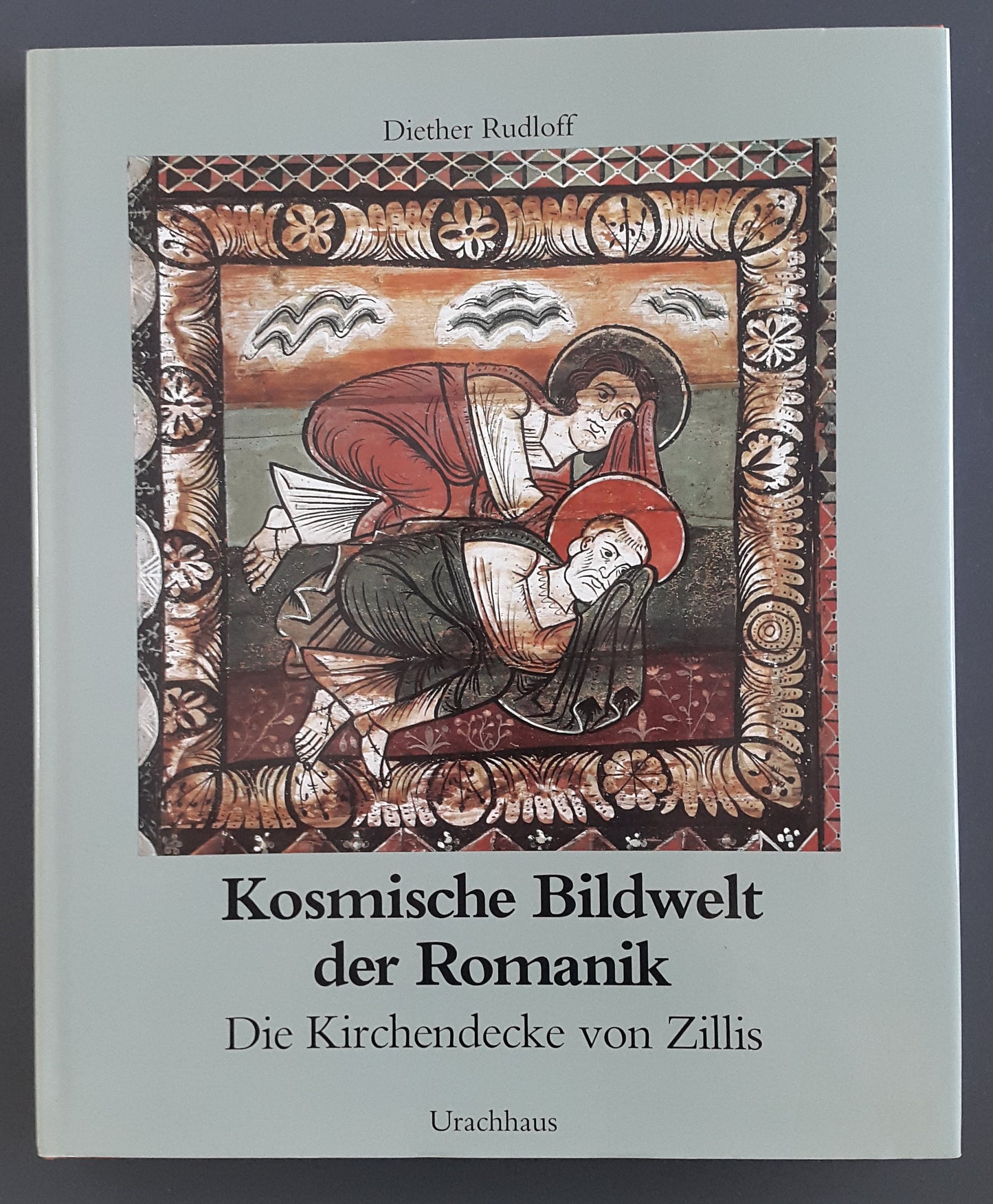 Kosmische Bildwelt der Romanik - Die Kirchendecke von Zillis