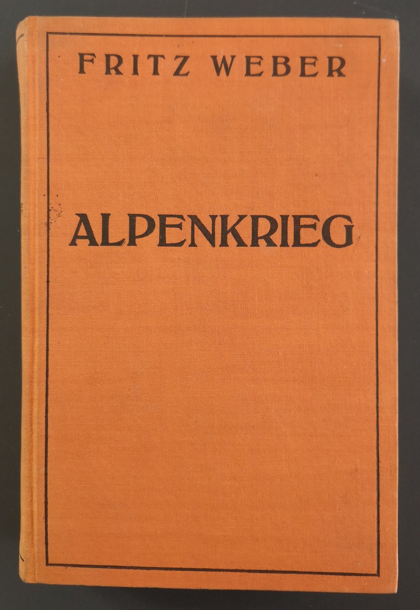 Alpenkrieg - Fritz Weber 1934