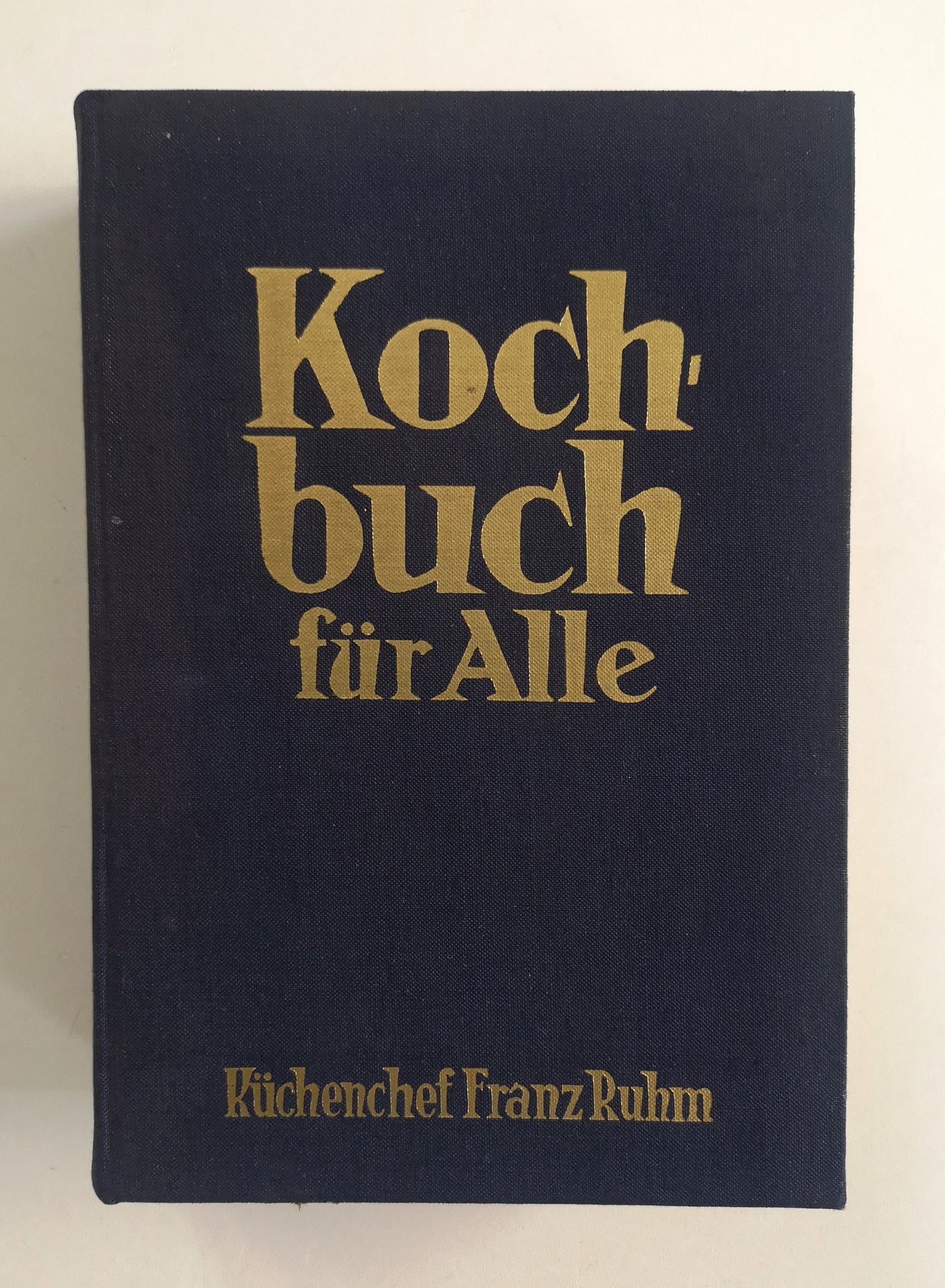 Franz Ruhm - Kochbuch für alle